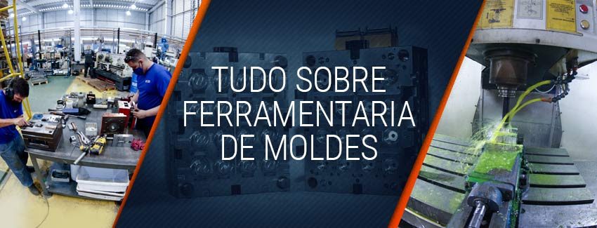 Moldes de injeção: tudo sobre ferramentaria de moldes plásticos!