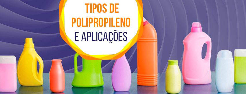 Polipropileno: tipos e aplicações