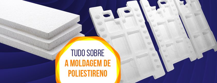 Tudo sobre a moldagem de Poliestireno